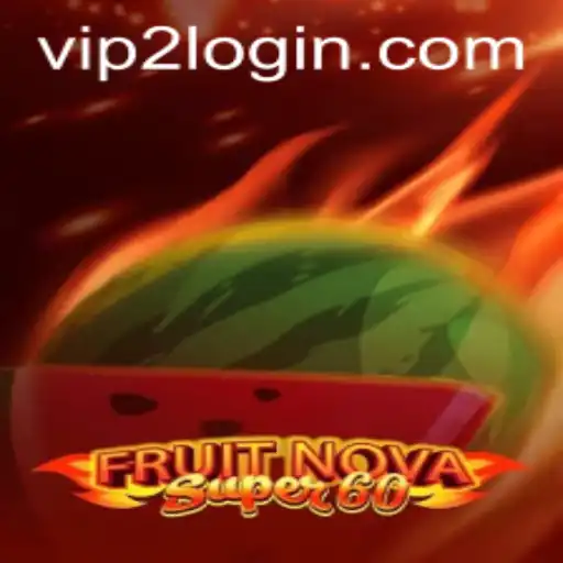 Exploring FruitNovaSuper60: The Ultimate Gaming Experience